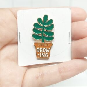 "Still Growing" Gold Plated Pin